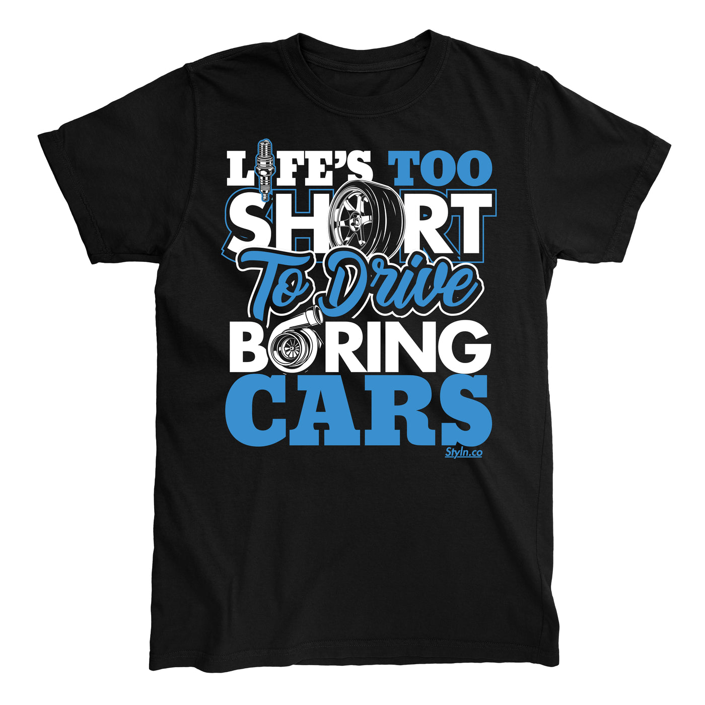 LIFE'S TOO SHORT TO DRIVE BORING CARS T-shirt