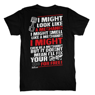 MIGHT LOOK LIKE A MECHANIC T-shirt